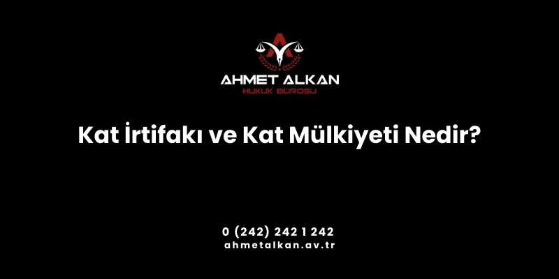 Kat İrtifakı ve Kat Mülkiyeti Nedir