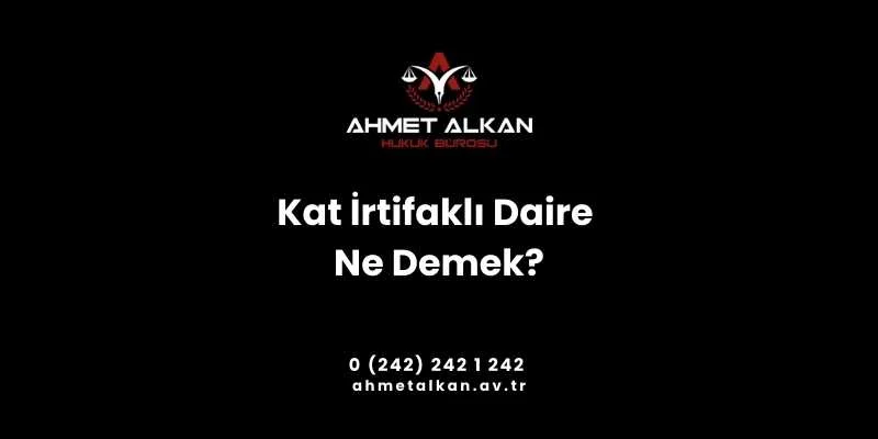 Kat İrtifaklı Daire Ne Demek