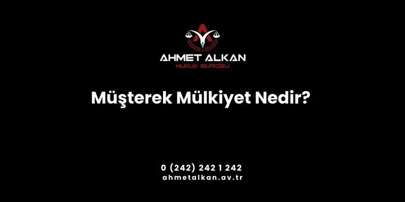 Müşterek Mülkiyet Nedir