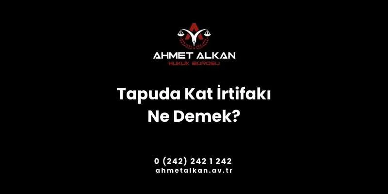 Tapuda Kat İrtifakı Ne Demek