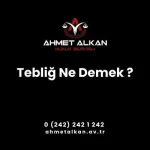 Tebliğ Ne Demek Hukuk