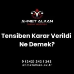 Tensiben Karar Verildi Ne Demek