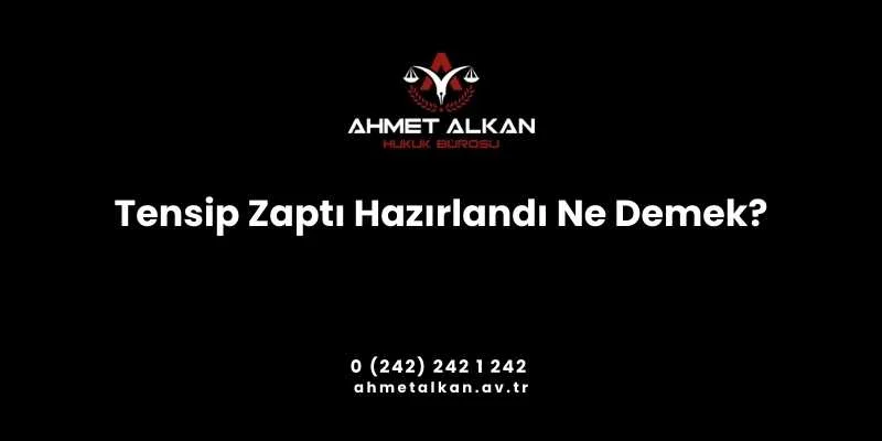 Tensip Zaptı Hazırlandı Ne Demek Tensip Tutanağı Örneği