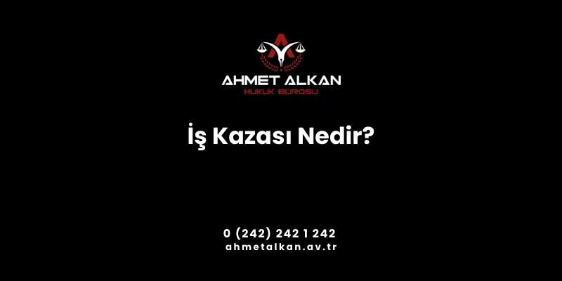 İş Kazası Nedir