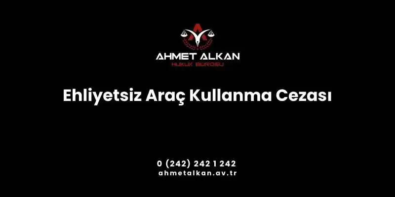 Ehliyetsiz araç kullanma cezası