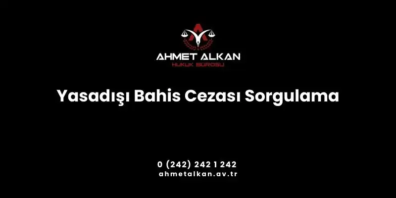 Yasadışı Bahis Cezası Sorgulama