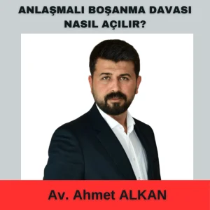 Anlaşmalı boşanma davası nasıl açılır?