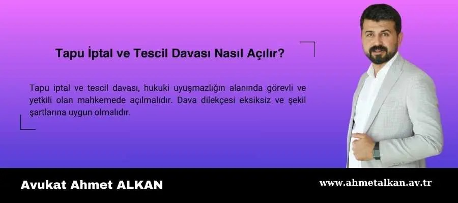 Tapu iptal ve tescil davası nasıl açılabilir