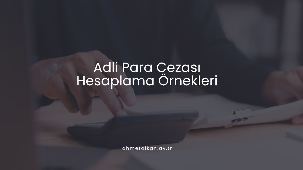Adli Para Cezası Hesaplama Örnekleri