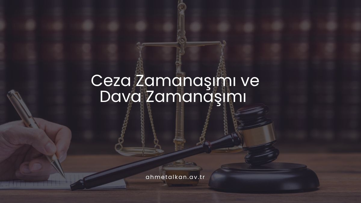 Ceza Zamanaşımı ve Dava Zamanaşımı