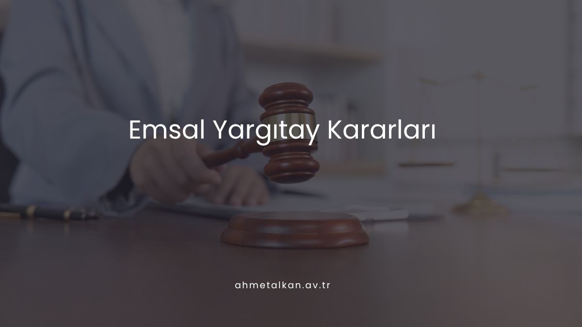 Emsal Yargıtay Kararları