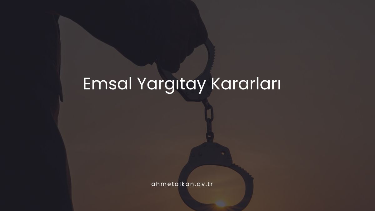 Emsal Yargıtay Kararları
