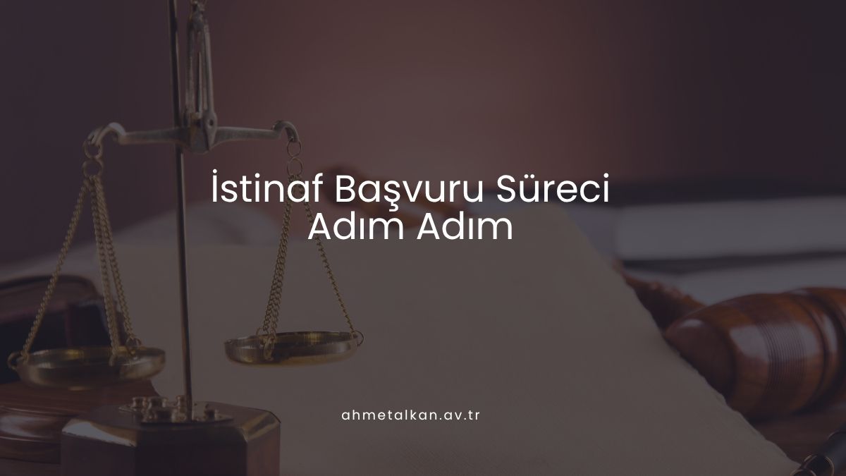 İstinaf Başvuru Süreci: Adım Adım