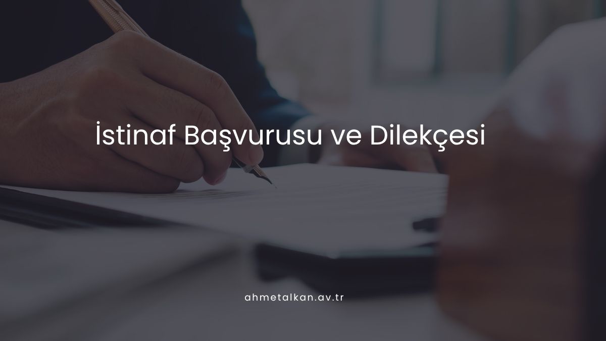 İstinaf Başvurusu ve Dilekçesi