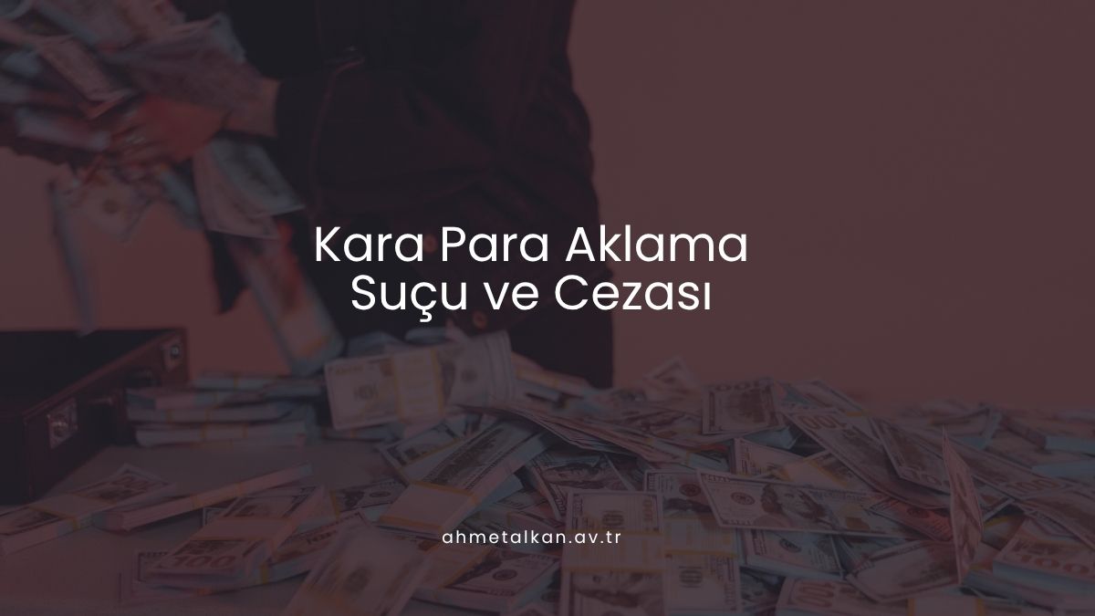 Kara Para Aklama Suçu ve Cezası