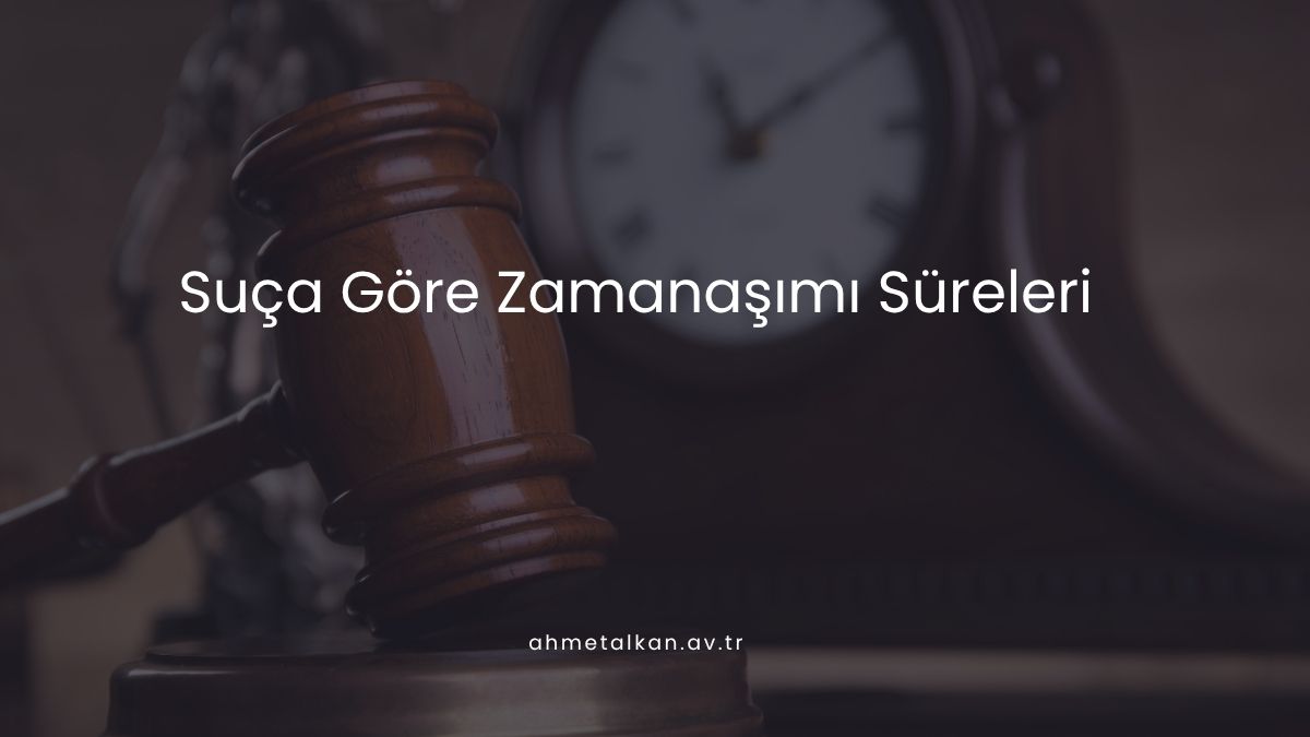 Suça Göre Zamanaşımı Süreleri
