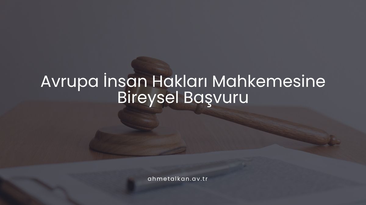 Avrupa İnsan Hakları Mahkemesine Bireysel Başvuru