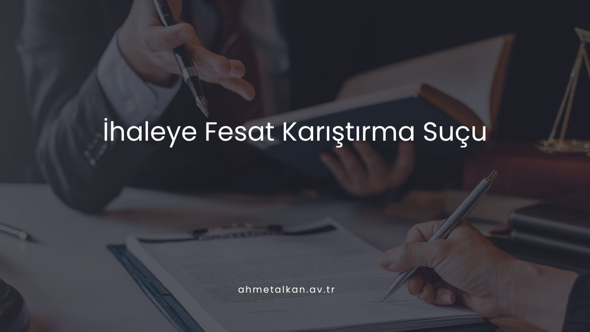 İhaleye Fesat Karıştırma Suçu