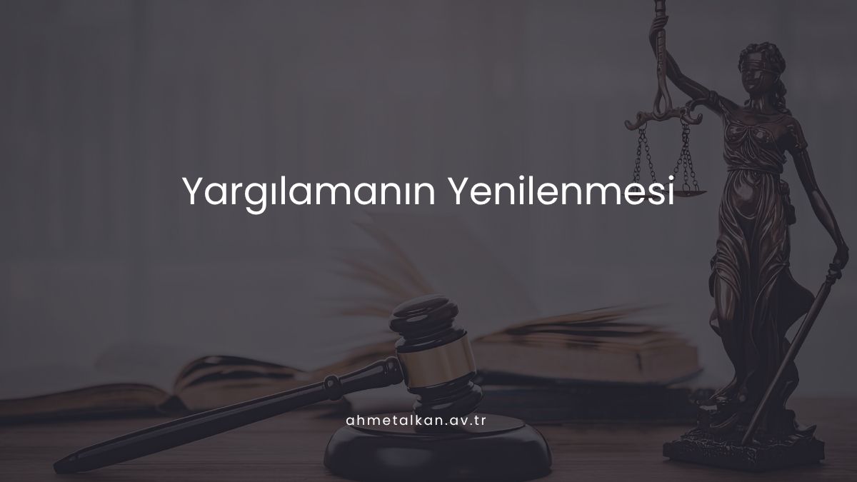 Yargılamanın Yenilenmesi