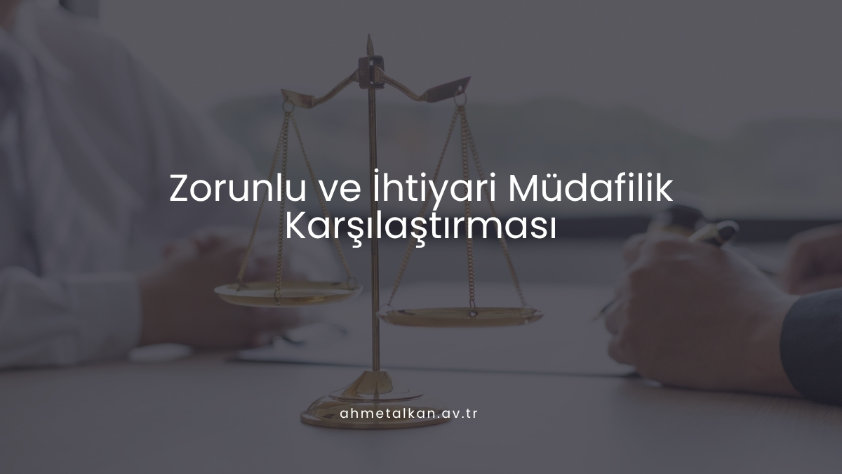 Zorunlu ve İhtiyari Müdafilik Karşılaştırması