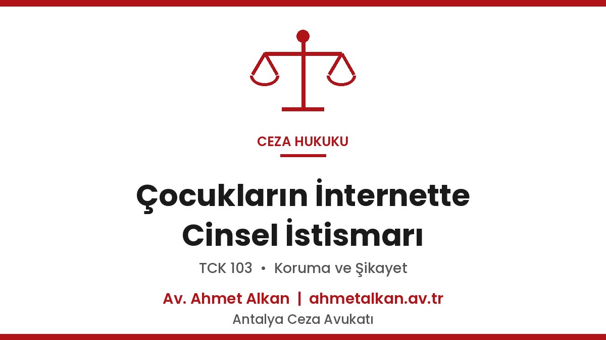 Çocukların Sosyal Medya Üzerinden Cinsel İstismarı: Hukuki Rehber