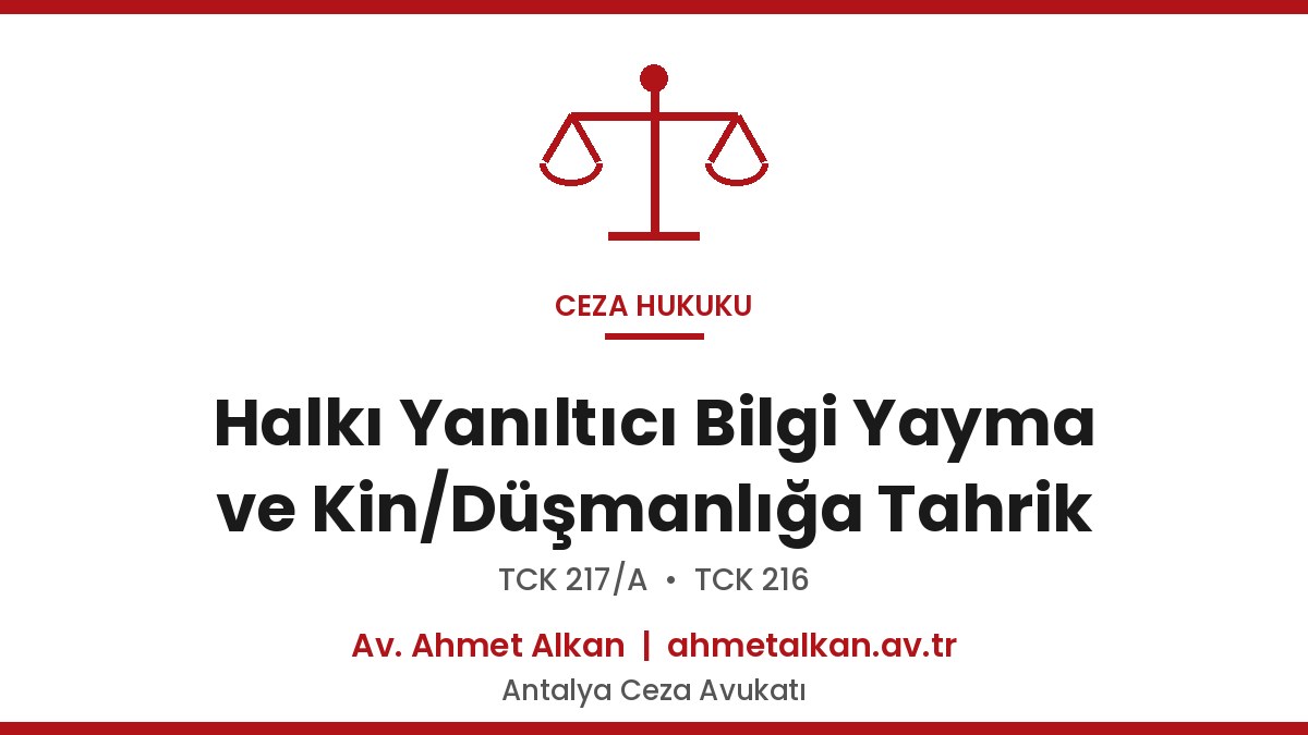 Halkı Yanıltıcı Bilgi Yayma Suçu - TCK 217/A ve TCK 216 Rehberi