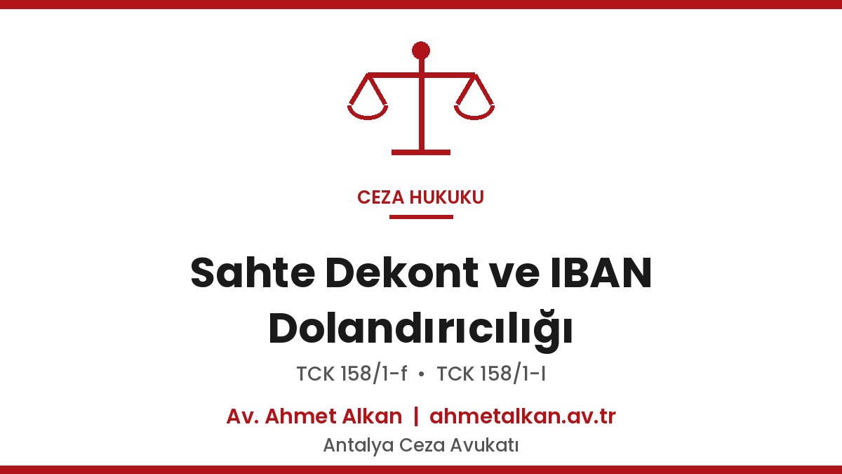 Sahte Dekont ve IBAN Dolandırıcılığı - TCK 158/1-f Ceza 2026
