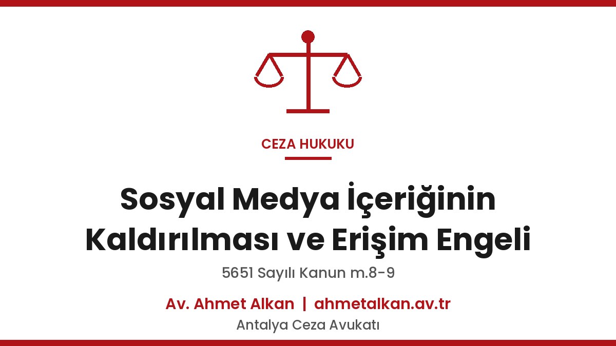 Sosyal Medyadan İçerik Kaldırma ve Erişim Engelleme - 5651 m.9